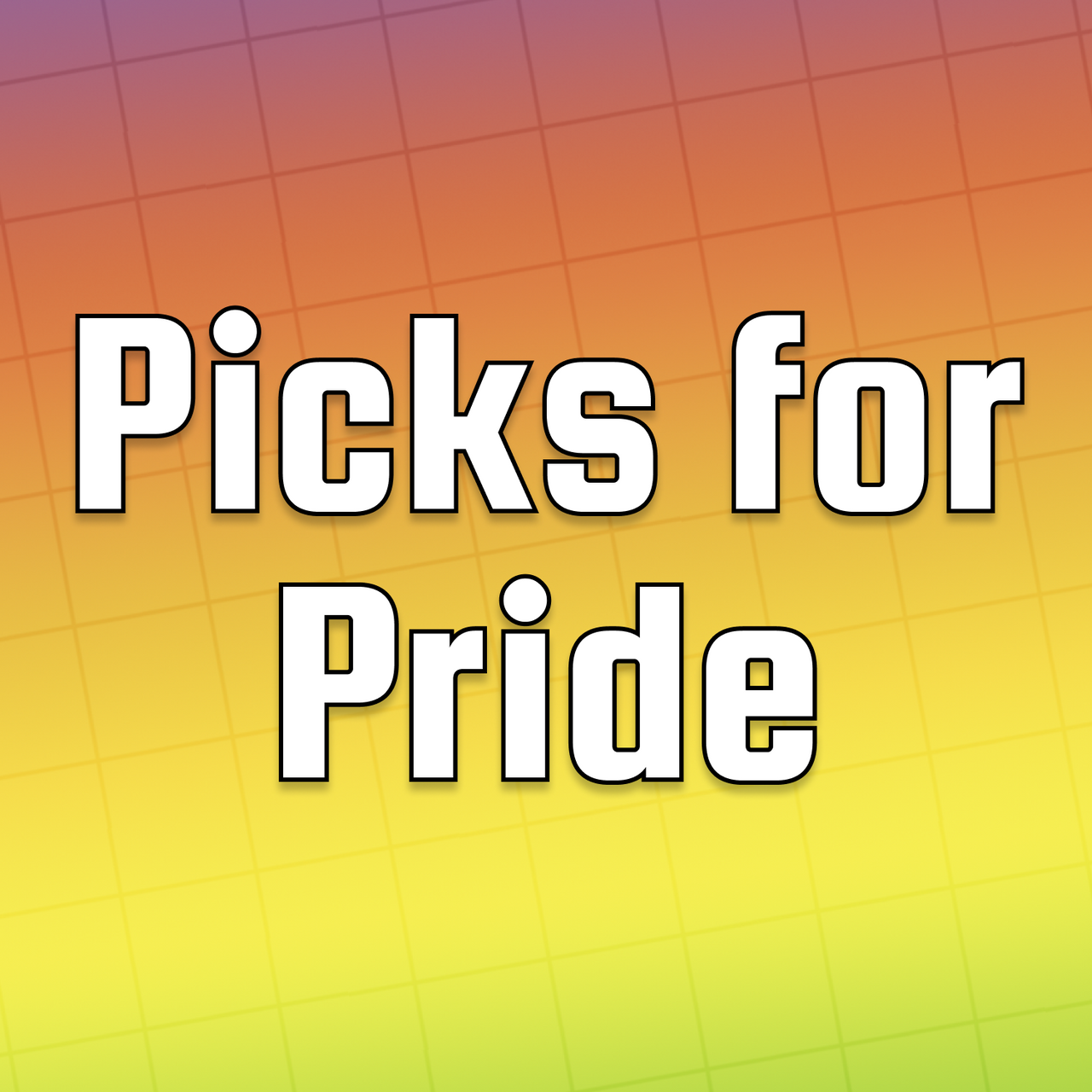 Picks for Pride